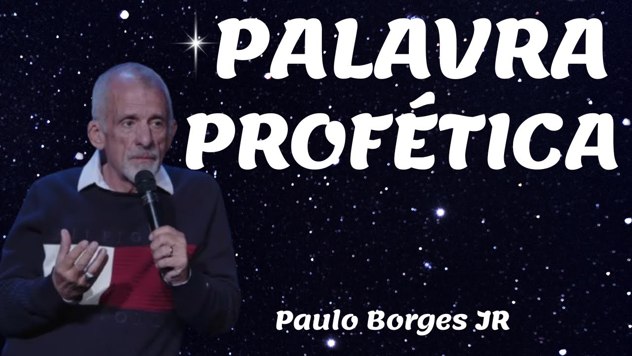 PALAVRA PROFÉTICA - Pastor Paulo Borges Júnior