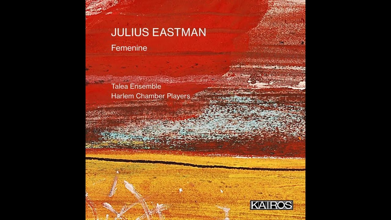 Julius Eastman &ndash; Femenine