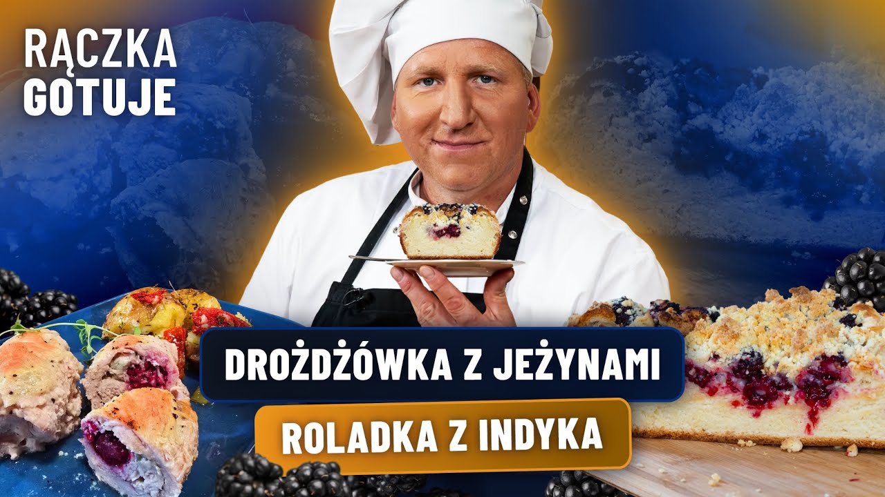 JEŻYNY w roli głównej! Drożdżówka, sałatka i roladki z indyka | RĄCZKA GOTUJE