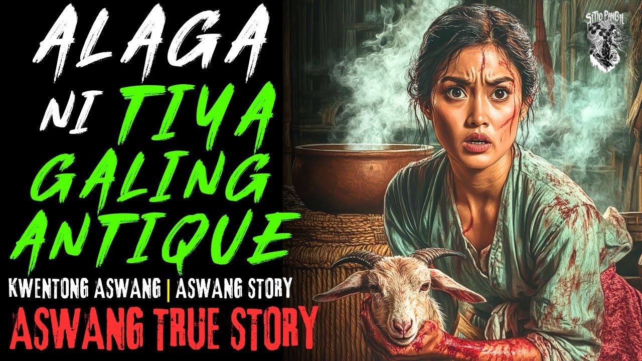 KWENTONG ASWANG | ALAGA NI TIYA GALING ANTIQUE | ASWANG STORY | TRUE STORY