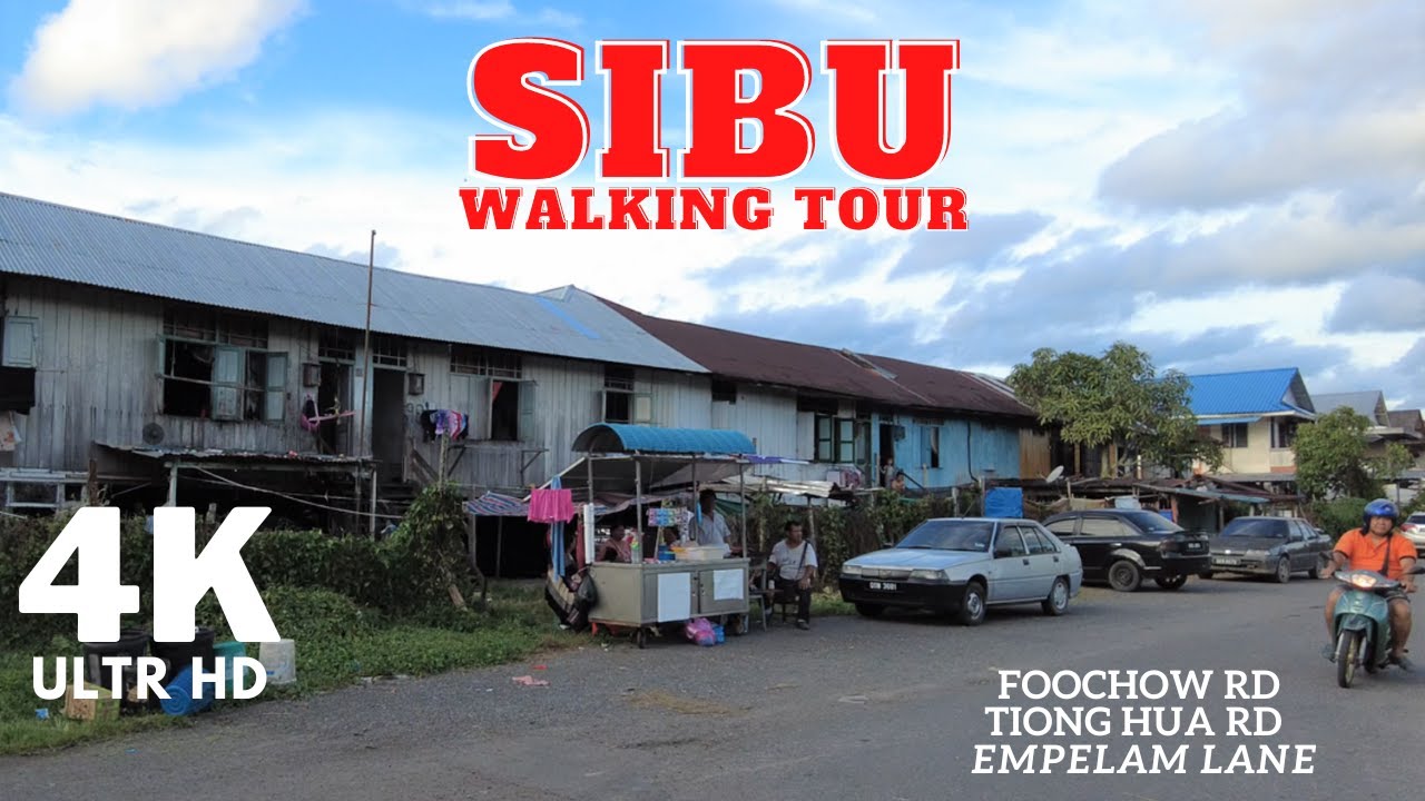 SIBU - Walking Tour Along Foochow Rd|| Tiong Hua Rd|| Empelam Lane | Best Places In Sarawak|| 4K UHD