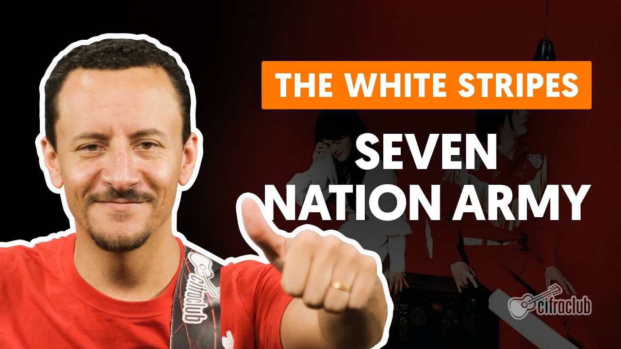 SEVEN NATION ARMY - The White Stripes (aula de baixo)