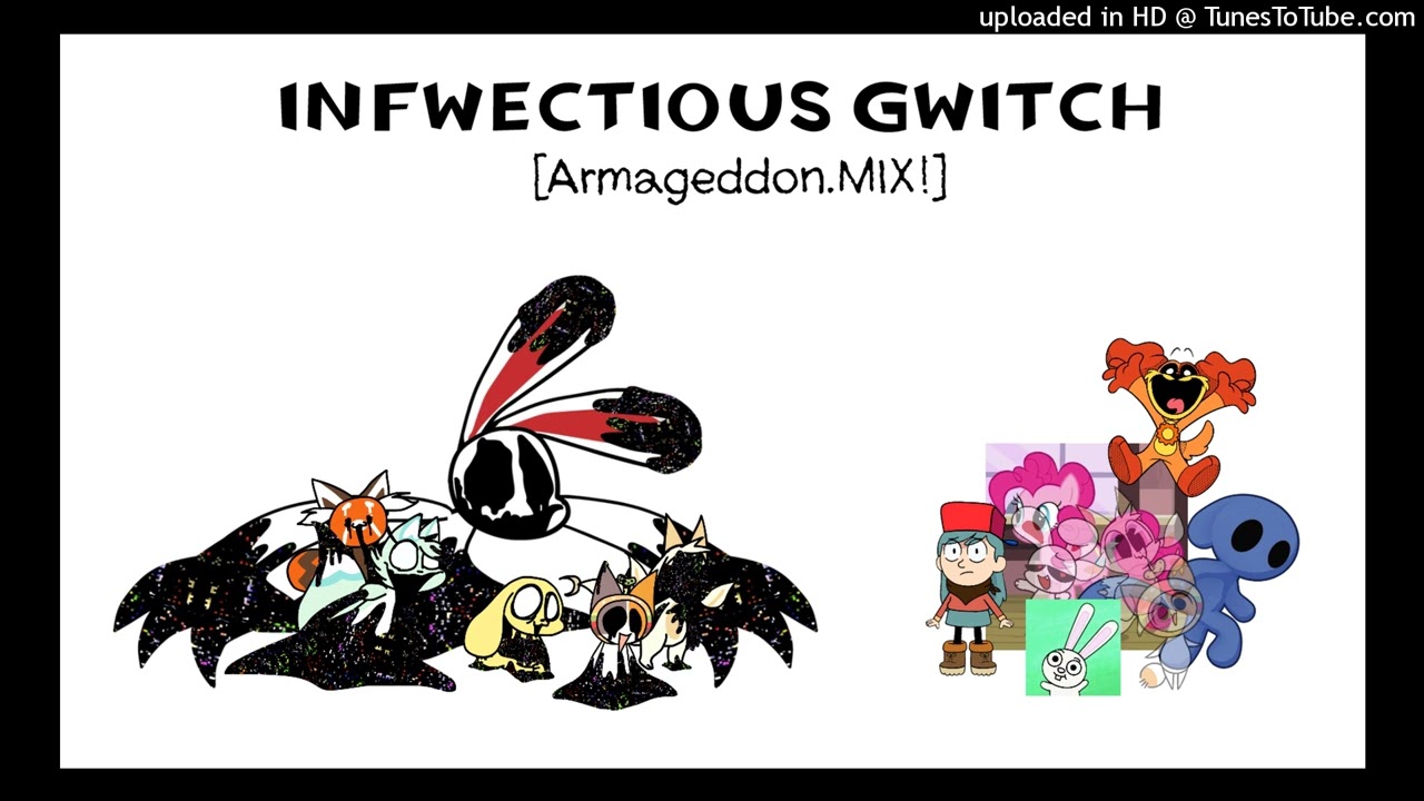 Infwectious Gwitch Armageddon.MIX! [Unfinished, But NOT SCRAPPED!] (Crashy's Own's Apocalypse UST!)
