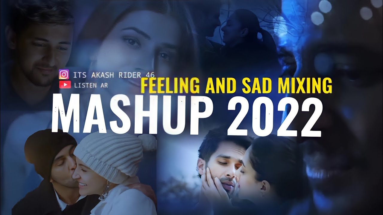 Feeling And Sad Mashup 2022 Mixing Dj Sourav Visual Listen ar
