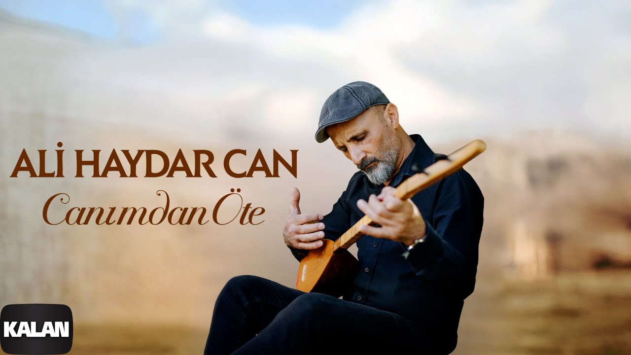 Ali Haydar Can - Canımdan &Ouml;te I  Single &copy; 2025 Kalan M&uuml;zik