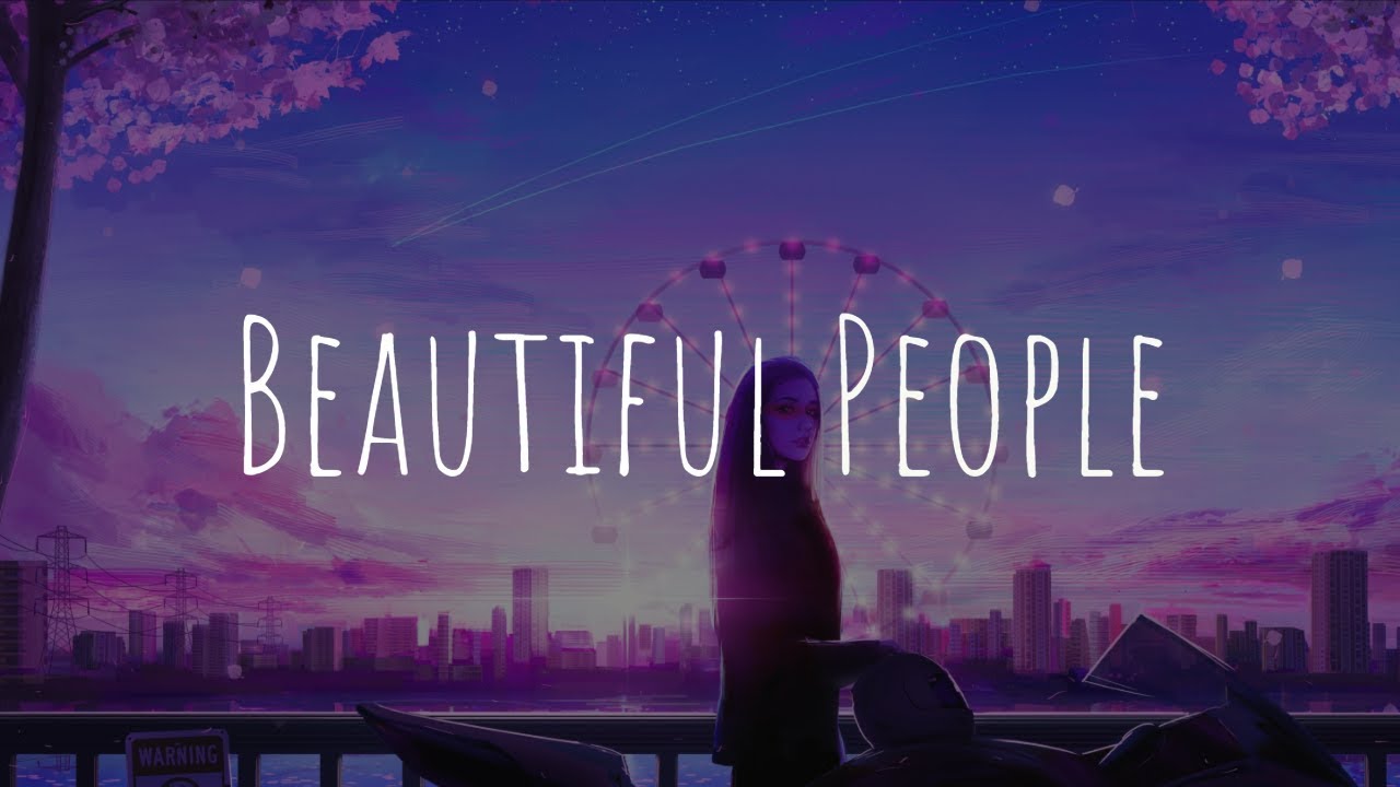 「Nightcore」- Beautiful People (Ed Sheeran feat. Khalid)