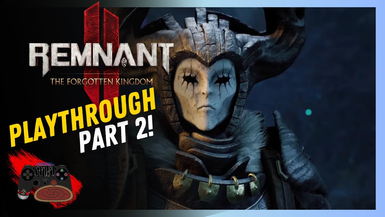 🔴LIVE - The Forgotten Kingdom DLC Part 2!!! | Remnant 2!
