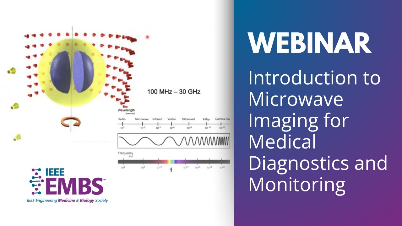 Introduction to Microwave Imaging for Medical Diagnostics and Monitoring | IEEE EMBS Webinar