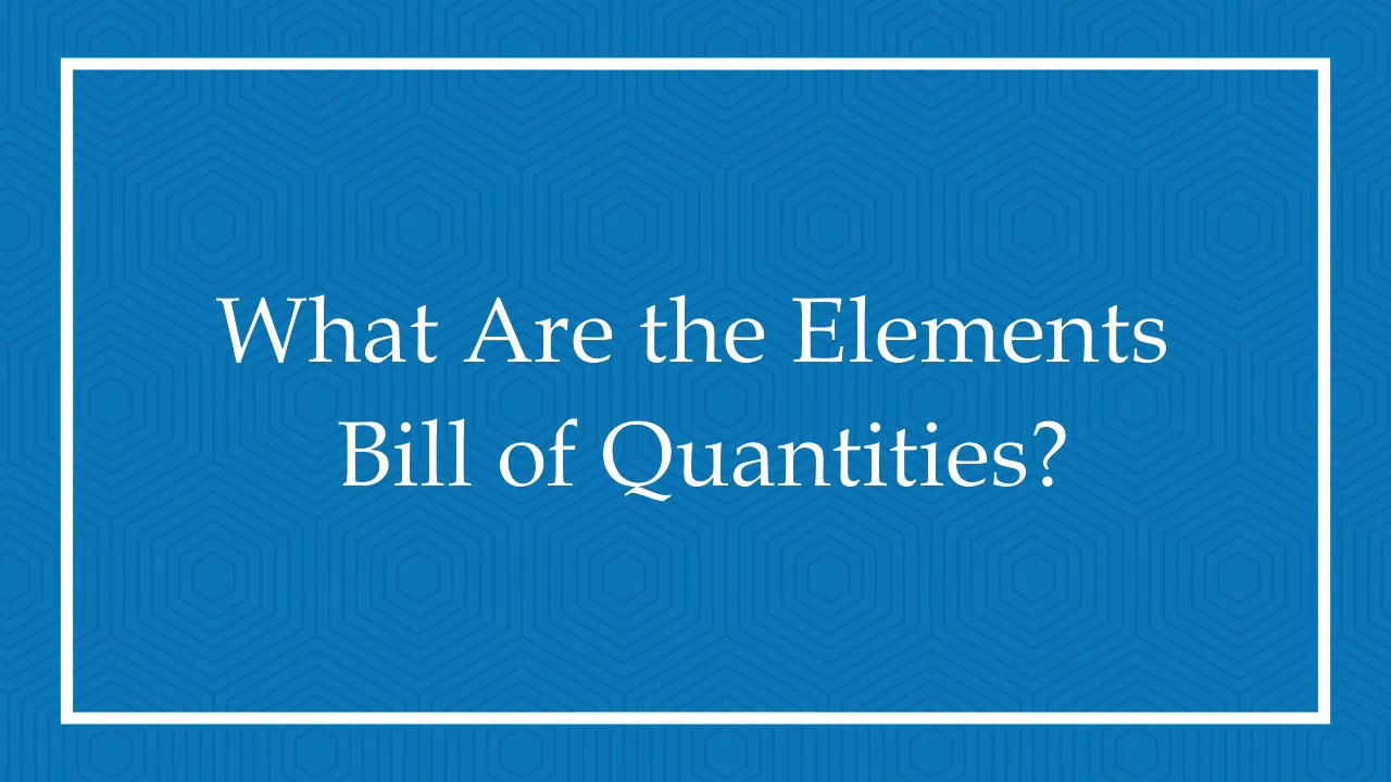 What Are the Elements Bill of Quantities