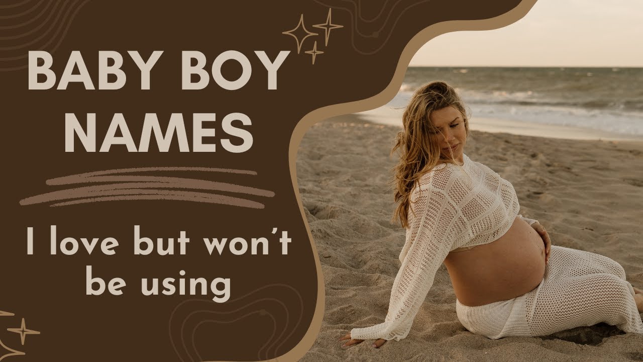 BABY BOY NAMES (I love, but won't be using) | 2025