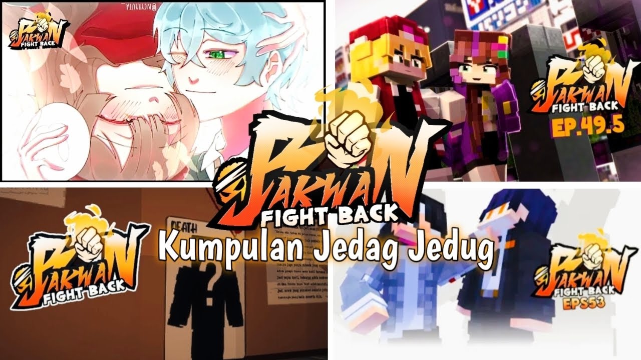 KUMPULAN JEDAG JEDUG BAKWAN FIGHT BACK ARC 3 #16