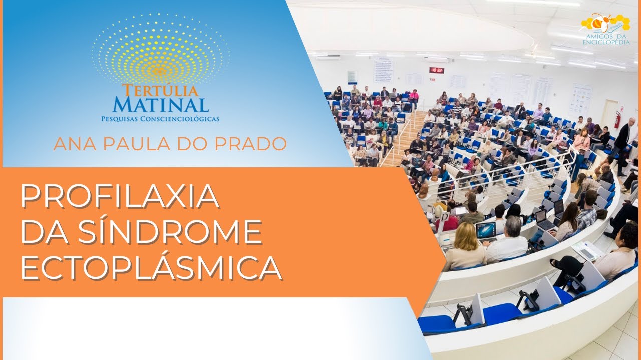 Tertúlia Matinal 459 - Profilaxia da Síndrome Ectoplásmica (Ectoplasmologia)