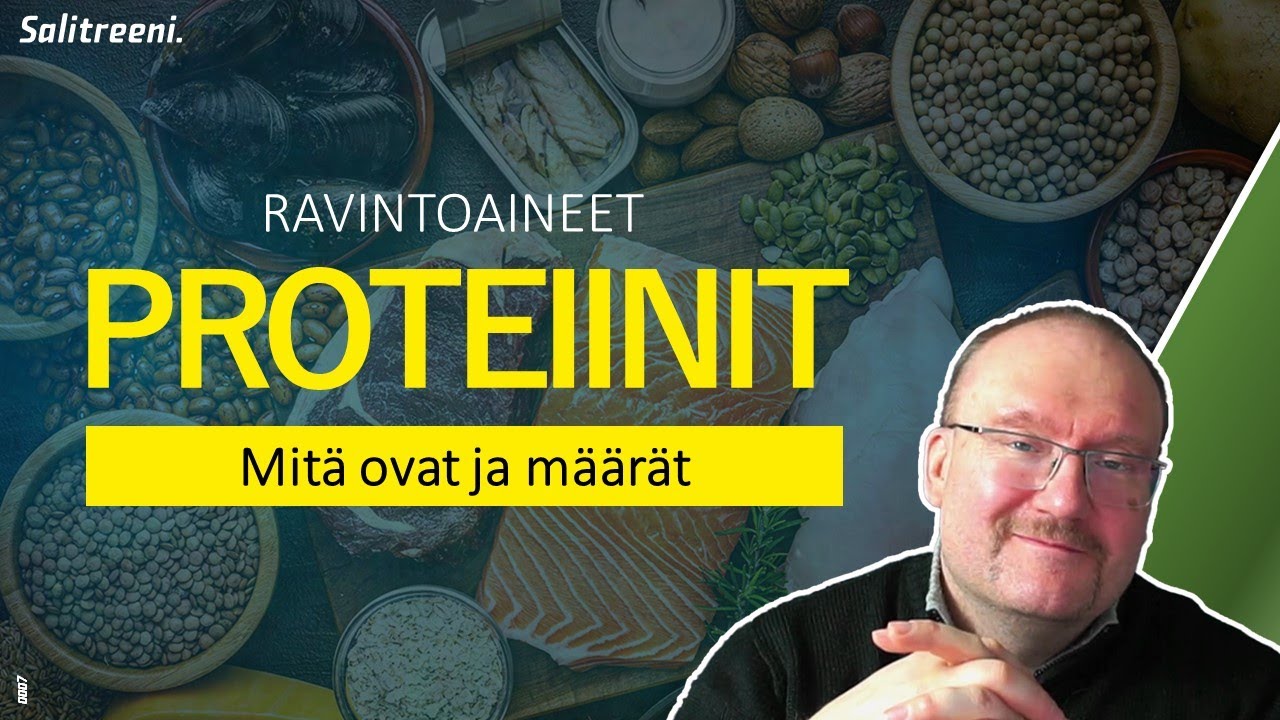 Ravintoaineet: Proteiinit, mitä ovat ja määrät