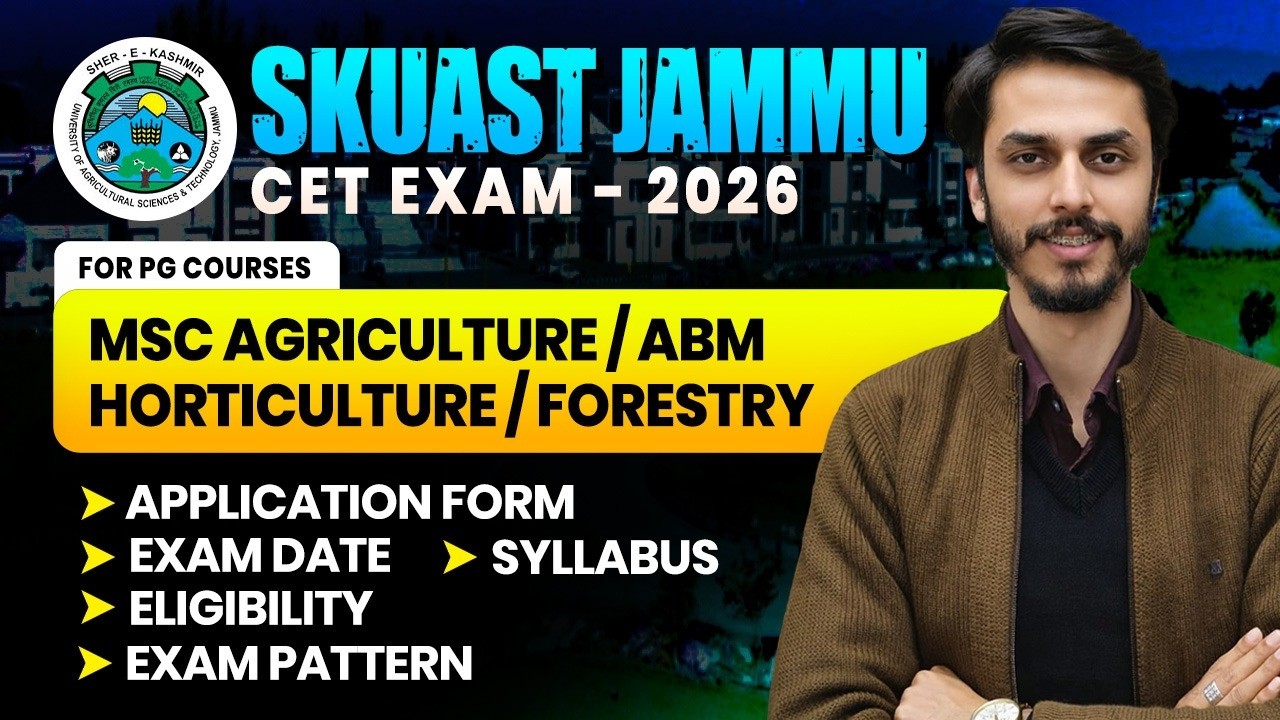 SKUAST Jammu CET 2026 (PG) | MSc Agri, Horti, Forestry, ABM | Form, Eligibility, Pattern & Syllabus