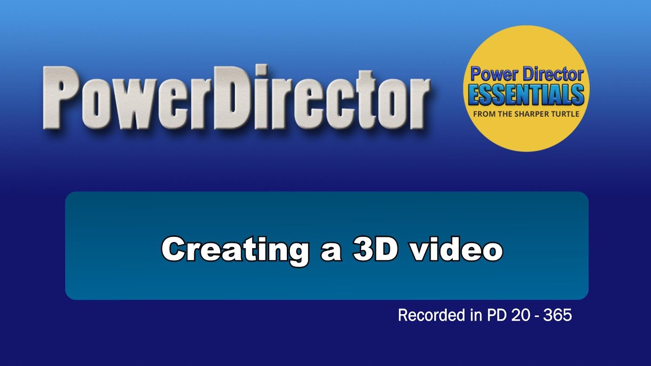PowerDirector &mdash; Создание 3D-видео