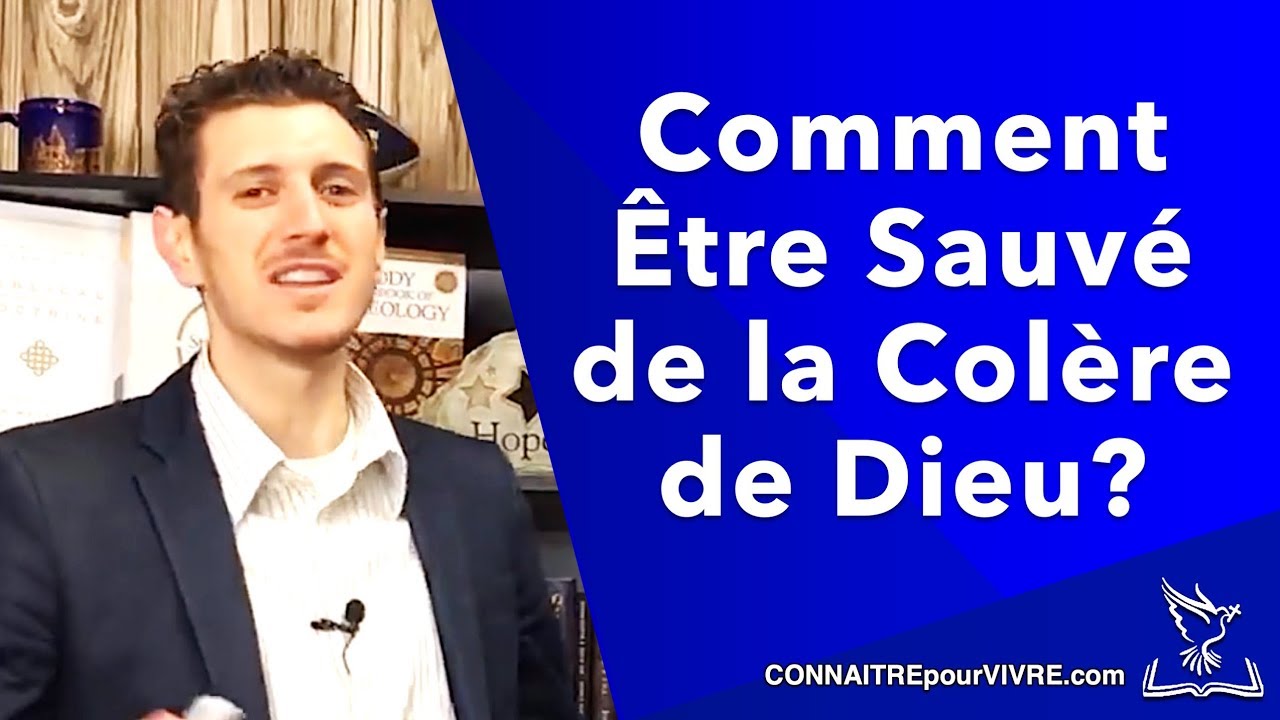 COMMENT &Ecirc;TRE SAUV&Eacute; DE LA COL&Egrave;RE DE DIEU?