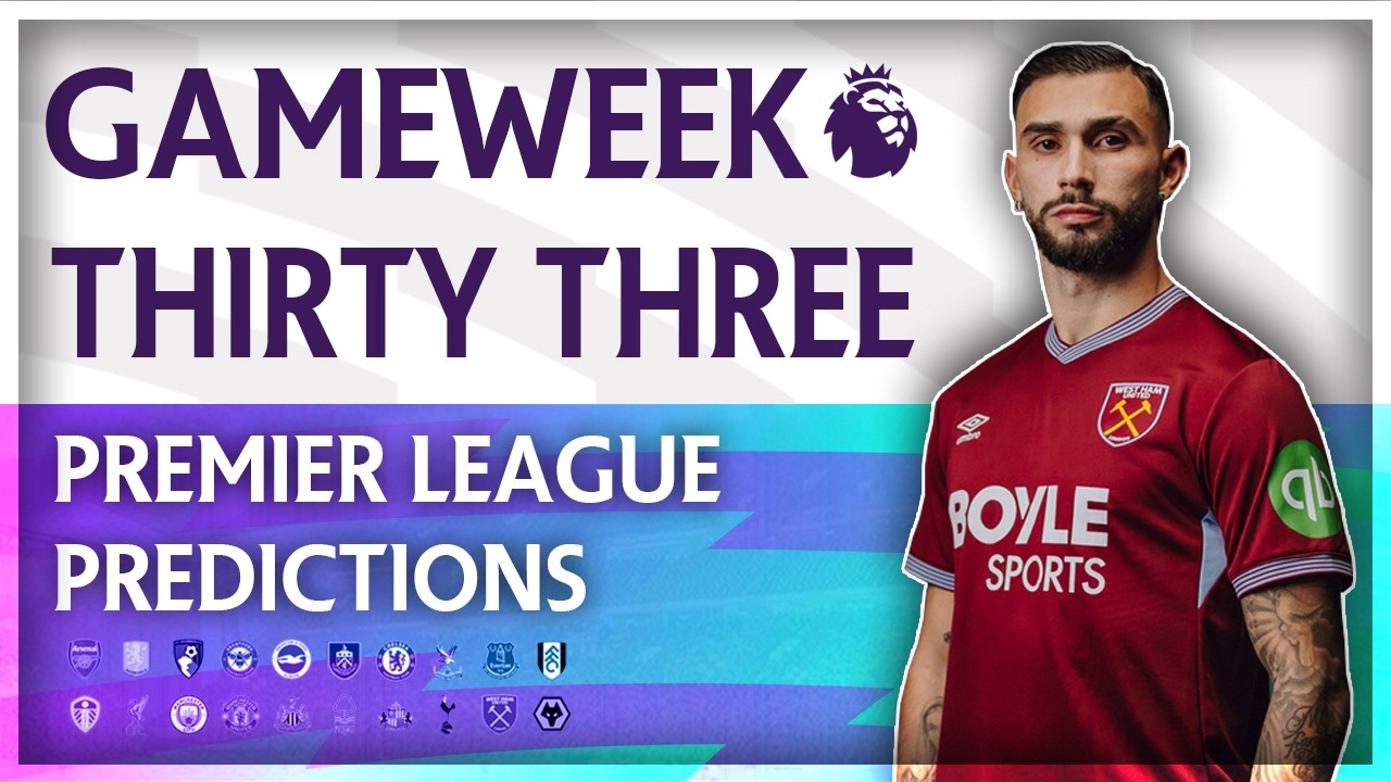 Premier League Predictions Week 33 25/26