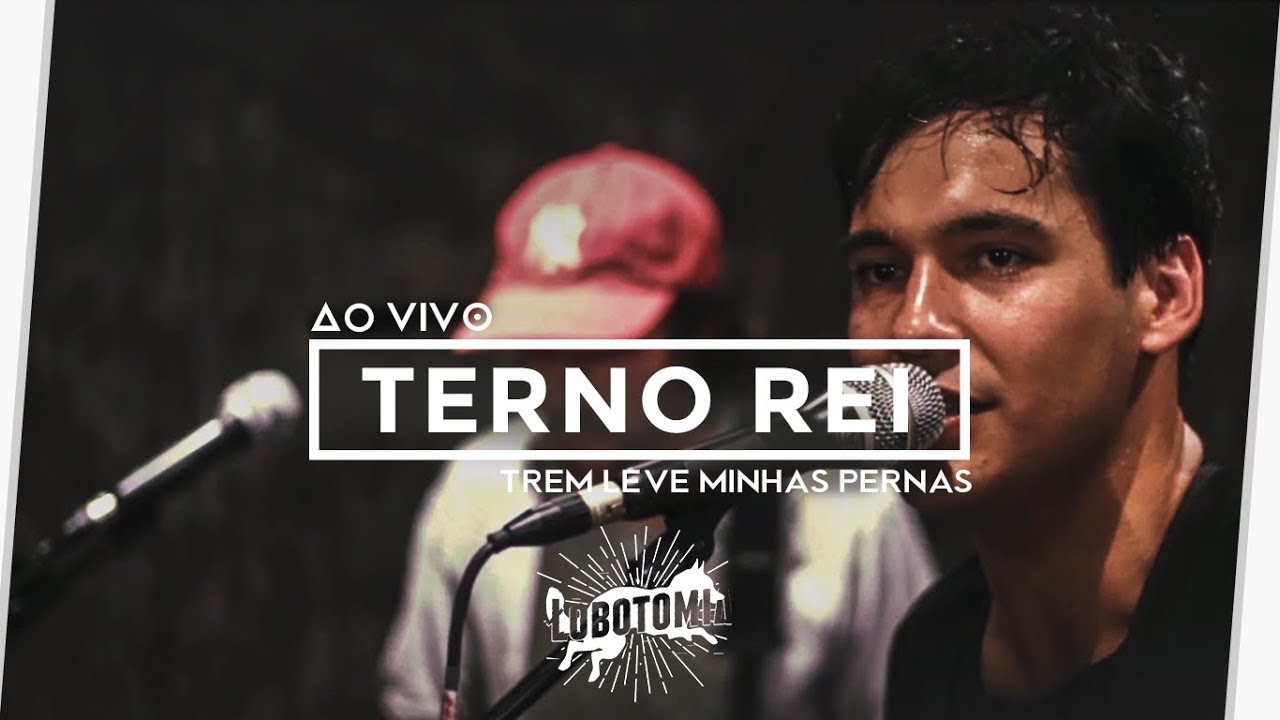 Terno Rei - Trem Leva Minhas Pernas @ Complexo Mofo | Lobotomia