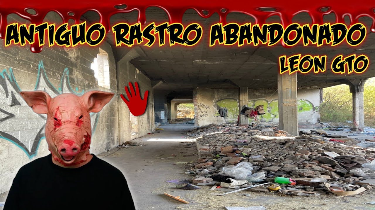 Entramos Al Antiguo Rastro Abandonado En Leon Gto