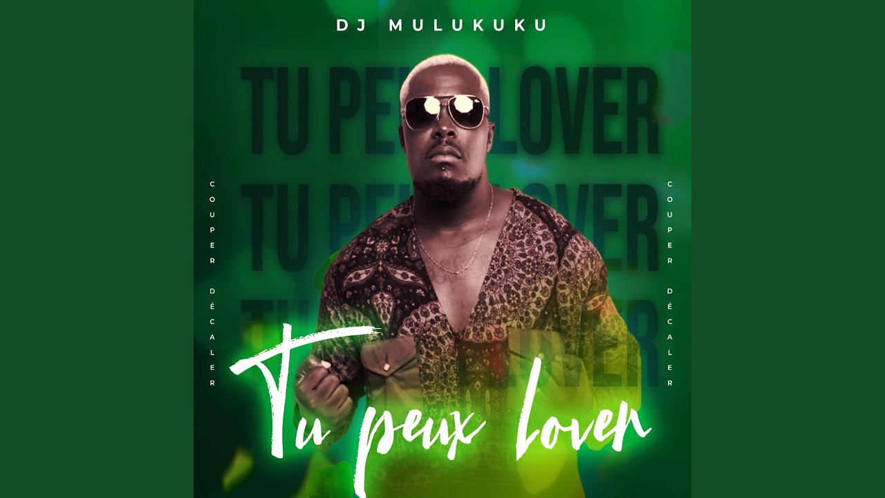 Tu peux lover - Dj Mulukuku