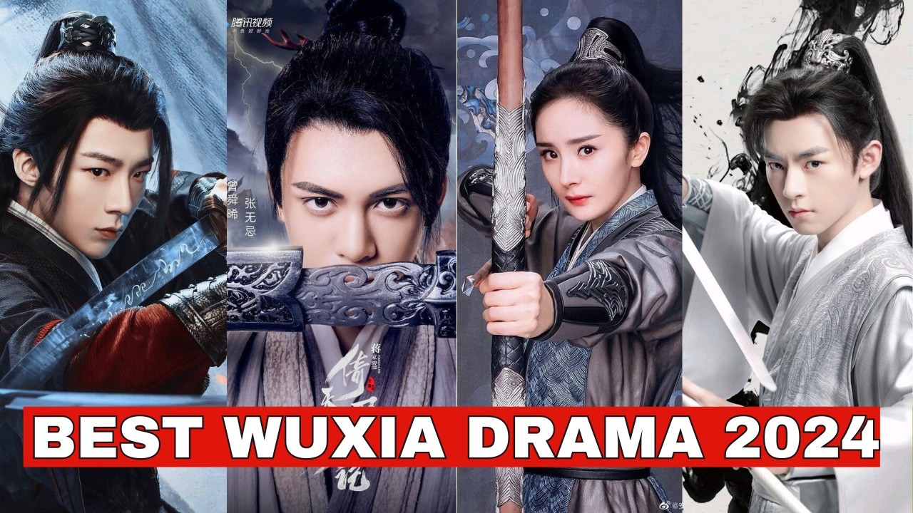 Top 10 Best Chinese Wuxia Dramas Of 2024 so far