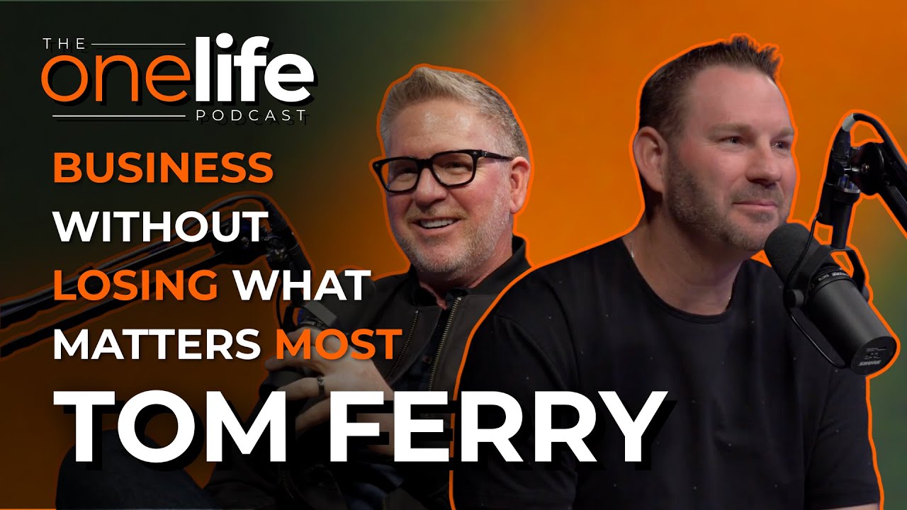 What Really Matters:  Tom Ferry on Leadership, Family and Designing your Life