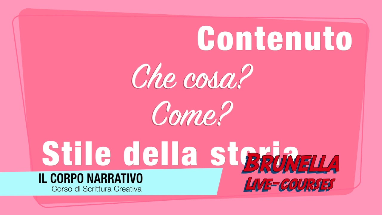 Corso di Scrittura Creativa - 8.Che cosa ? Come?