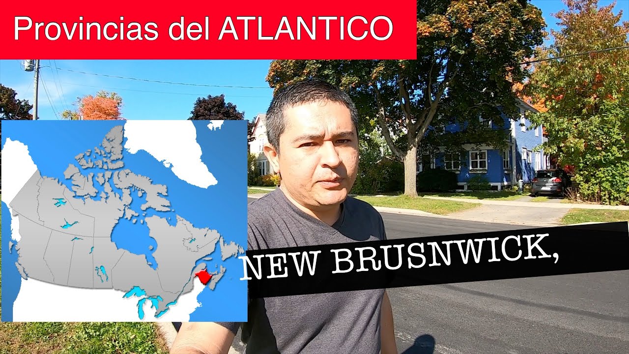 Provincias del ATLANTICO - New Brunswick - CANADÁ