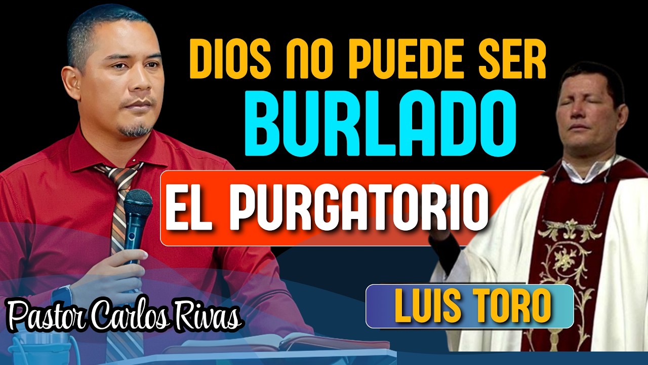 La Doctrina del Purgatorio - Pastor Carlos Rivas