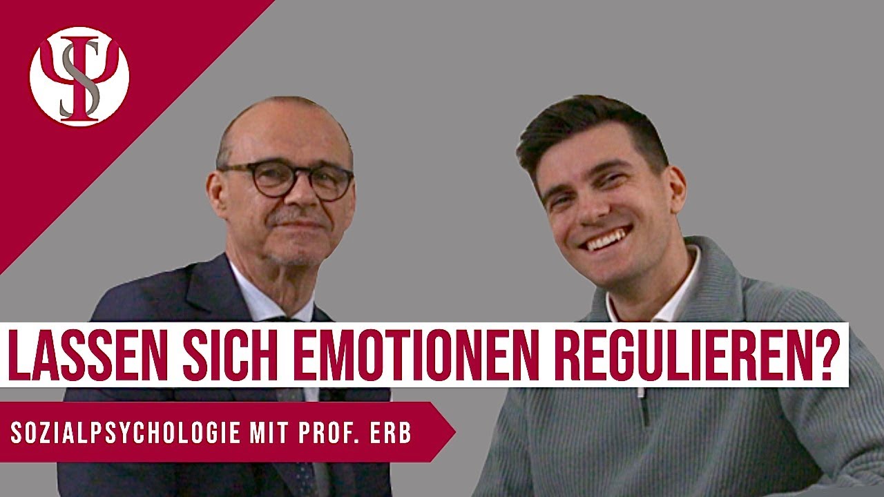 Lassen sich Emotionen regulieren? | Sozialpsychologie mit Prof. Erb
