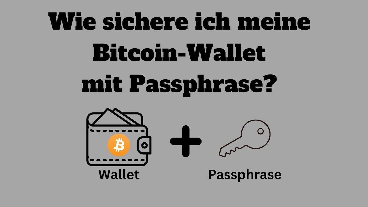 Wie sichere ich meine Bitcoin Wallet mit einer Passphrase