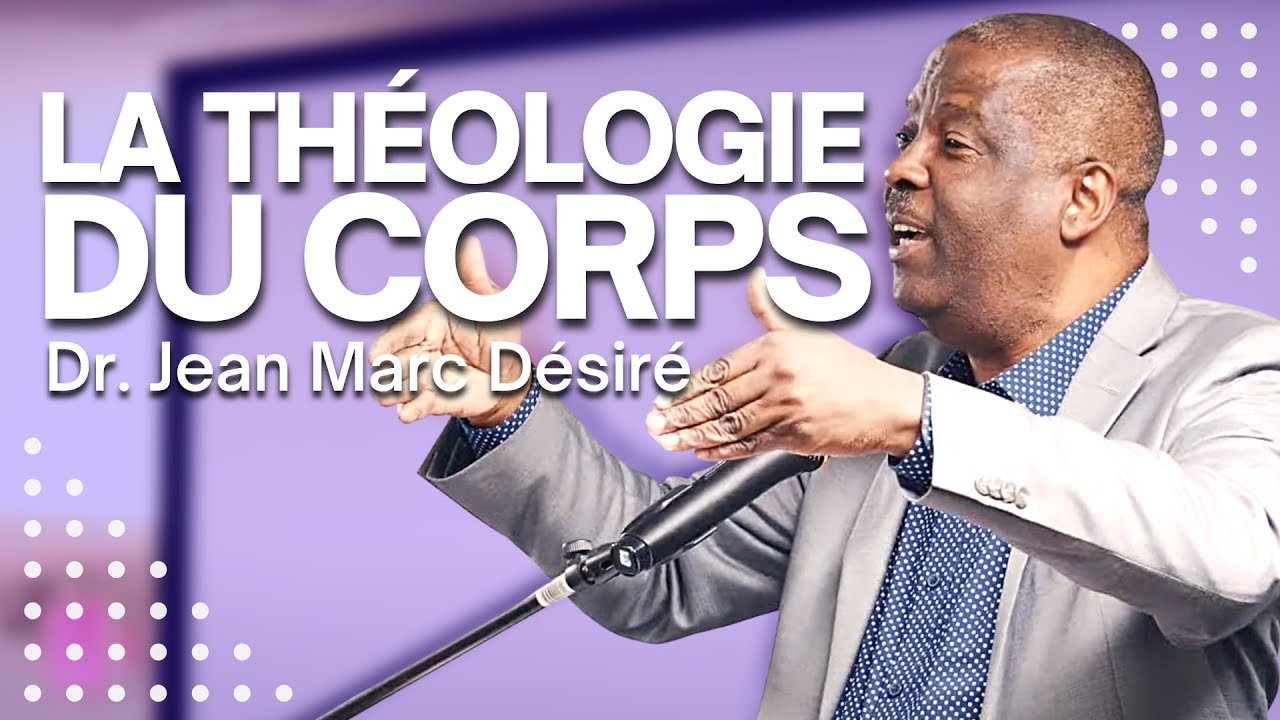 LA THÉOLOGIE DU CORPS | Étude Biblique | Dr. Jean Marc Désiré | 501 NE 48TH ST, Pompano Beach, FL