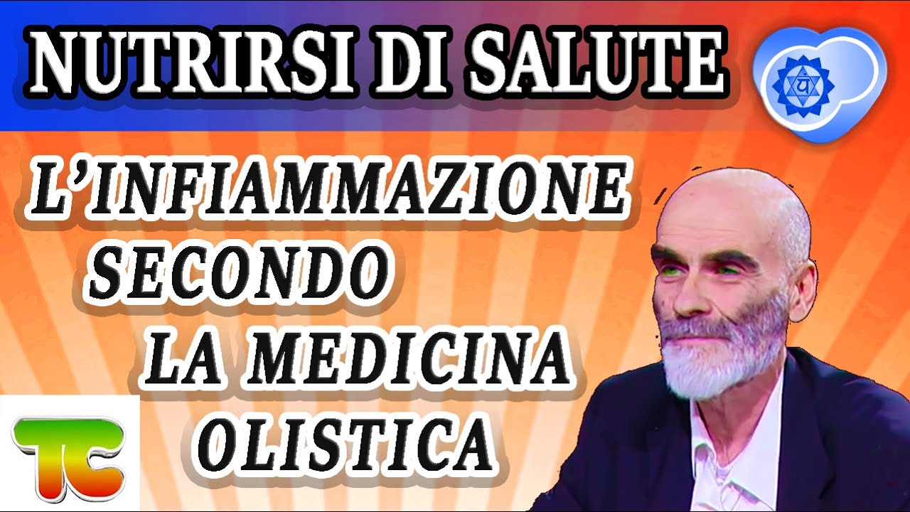 Nutrirsi di Salute -  L'Infiammazione secondo la Medicina Olistica