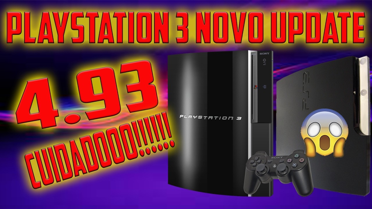 NOVA ATUALIZAÇÃO 4.93 PLAYSTATION 3 CUIDADO