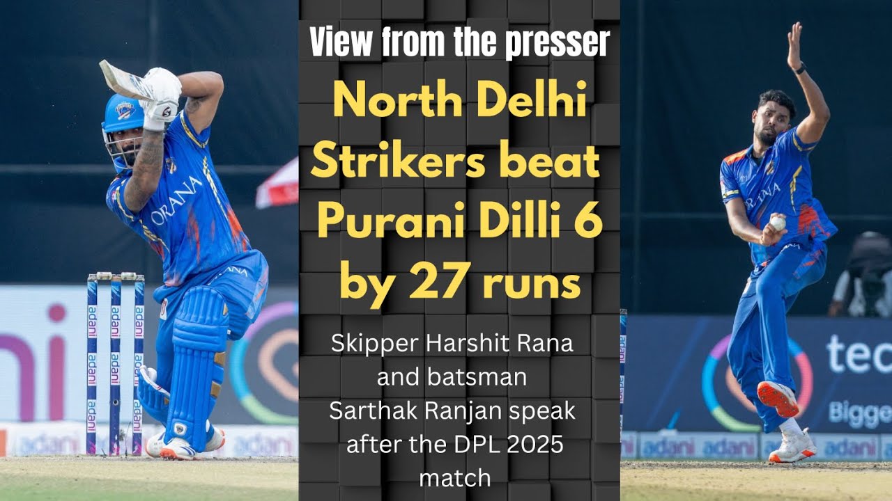 Harshit Rana talks about captaincy experience with North Delhi, Sarthak Ranjan on his batting