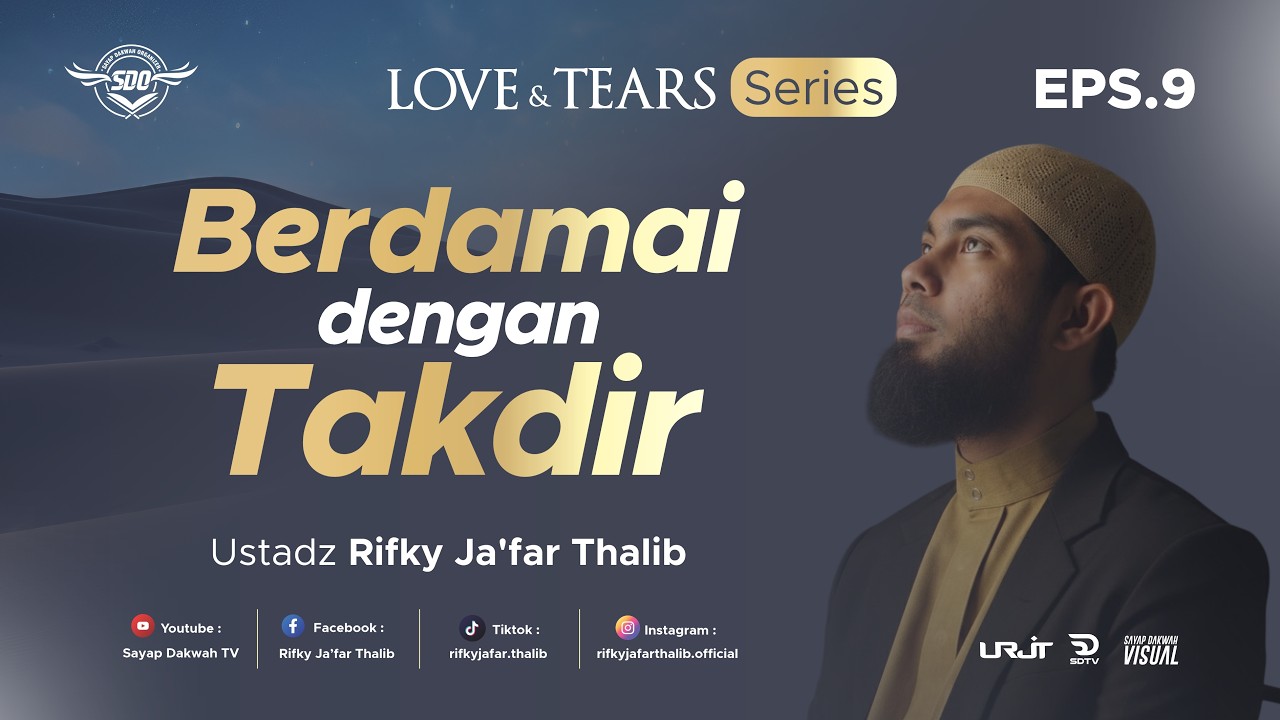 🔴BERDAMAI DENGAN TAKDIR ! - Eps 9 ( Love & Tears Series ) | Ustadz Rifky Ja'far Thalib