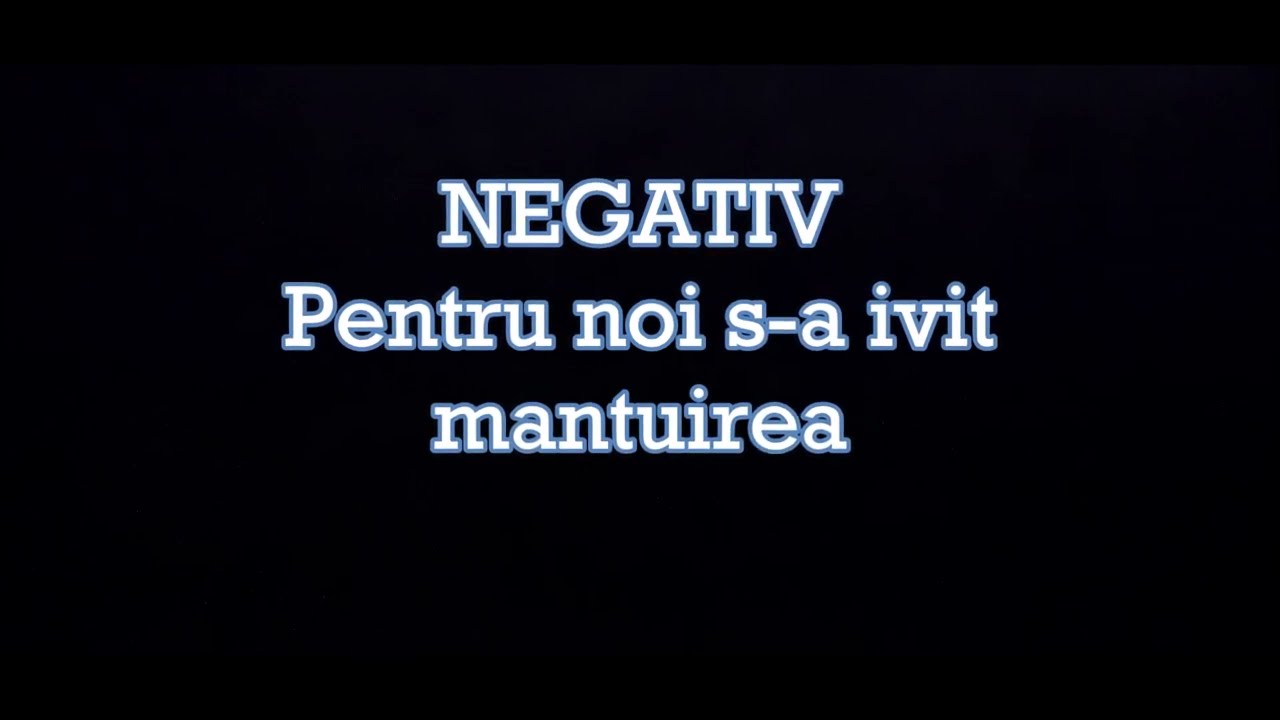 Pentru noi s-a ivit mantuirea - negativ