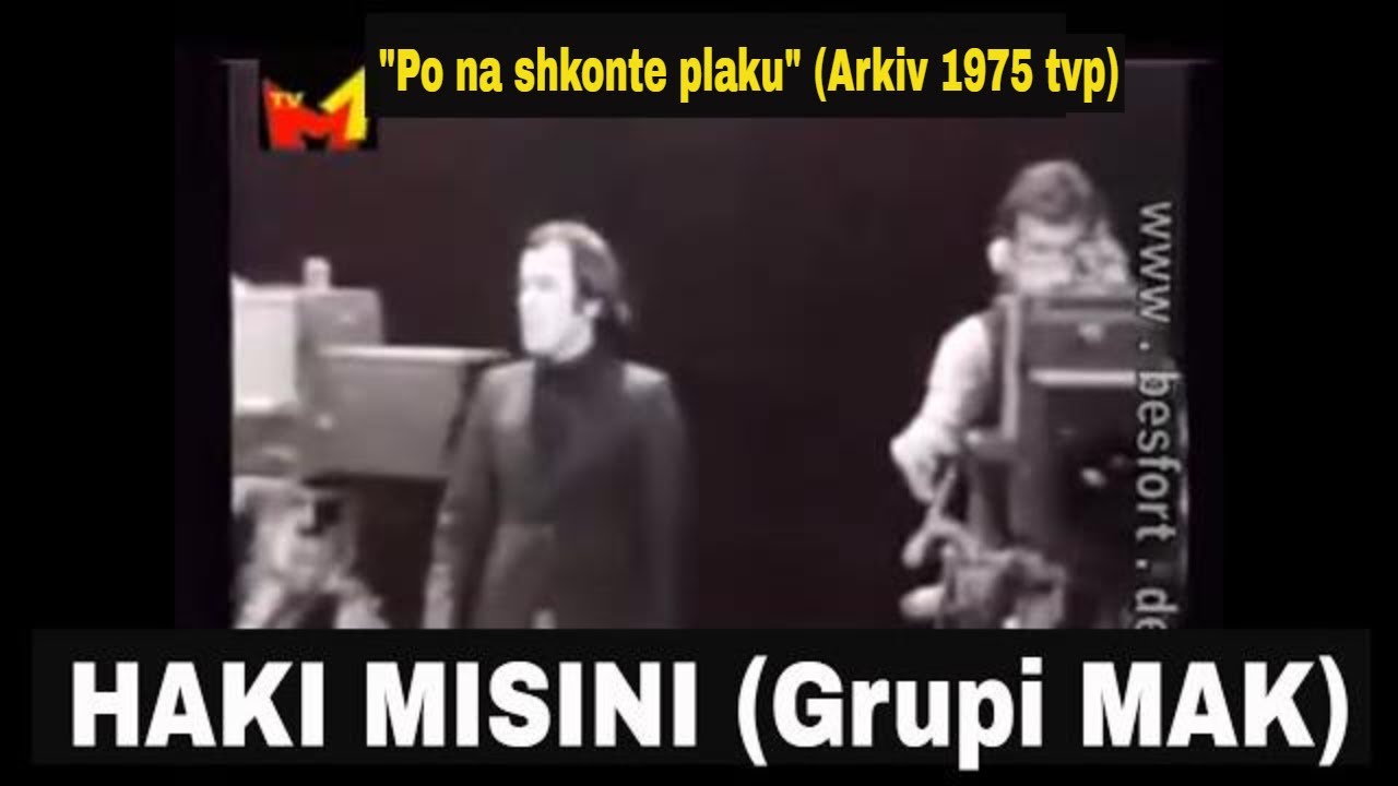 Haki Misini & grupi MAK - Po na shkonte plaku