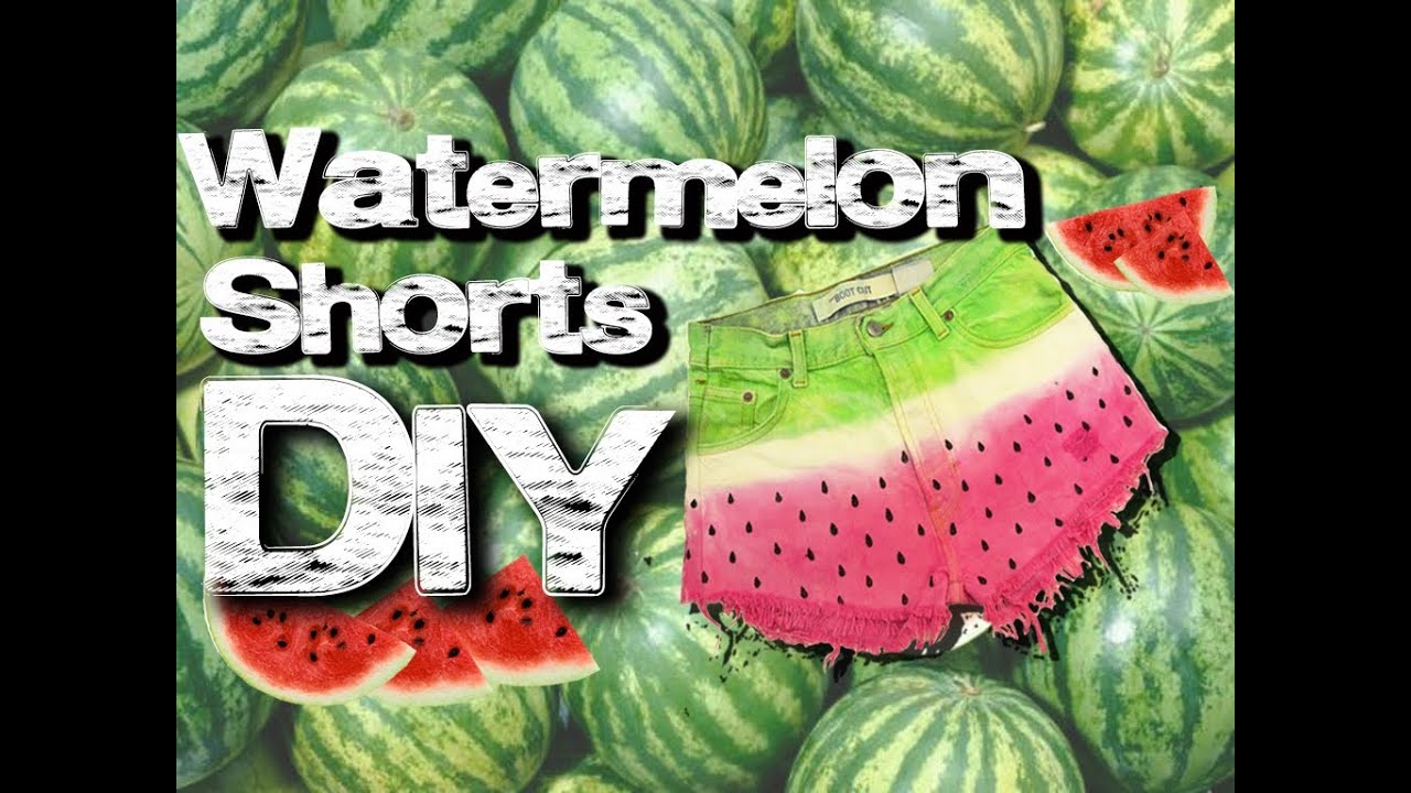 HOW TO MAKE WATERMELON SHORTS - EASY DIY TUTORIAL