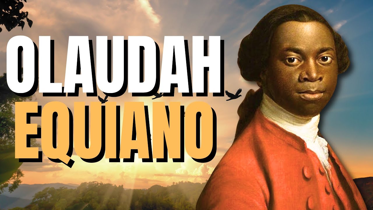 OLAUDAH EQUIANO, LA PLUME DE LA LIBERTE - LES GRANDS PERSONNAGES #6