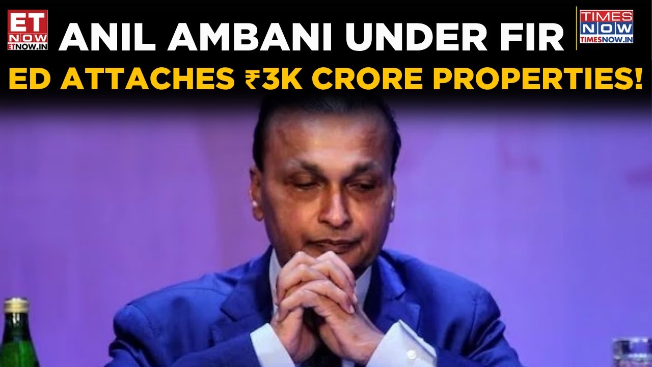 Anil Ambani Faces Major Blow, ED Attaches ₹3K Crore Assets In Money-Laundering Probe | Top News