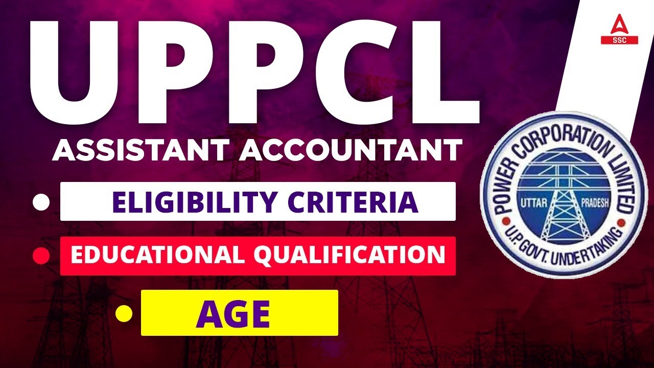 UPPCL Assistant Accountant Vacancy 2022 | Eligibility Criteria, Educational Qualification, Age