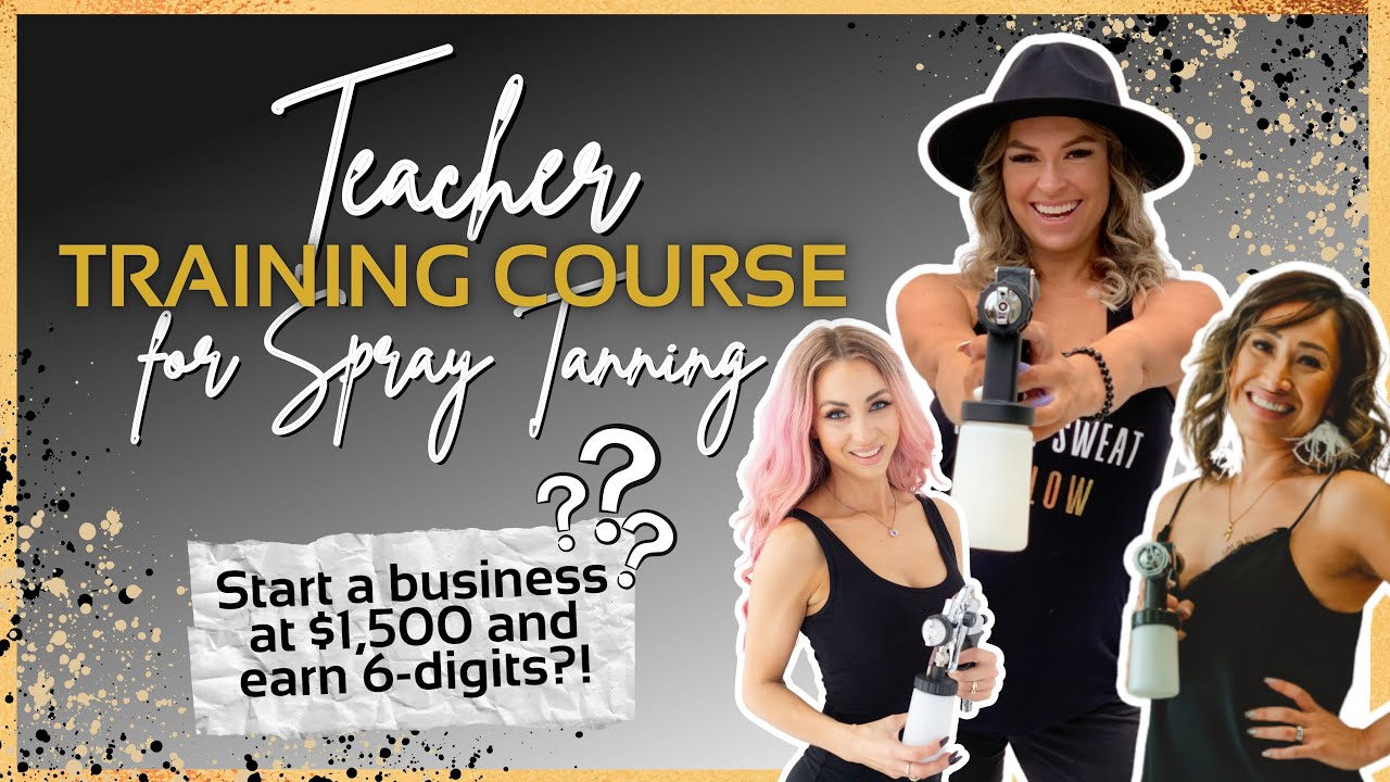 From Spray Tan Artist to Spray Tan Educator | Teacher Training Course for Spray Tanning
