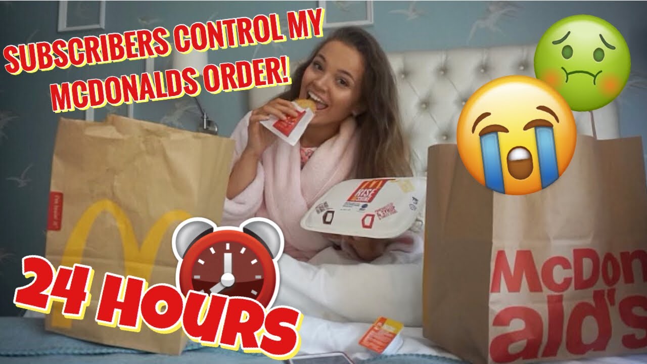 MY SUBSCRIBERS CONTROL MY MCDONALDS ORDER FOR 24 HOURS!