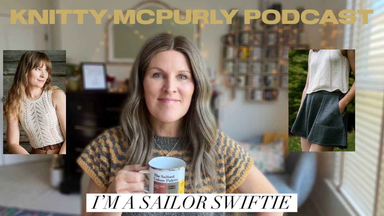 Подкаст Knitty McPurly, эпизод 273: Новости и любовь к Sailor Swift