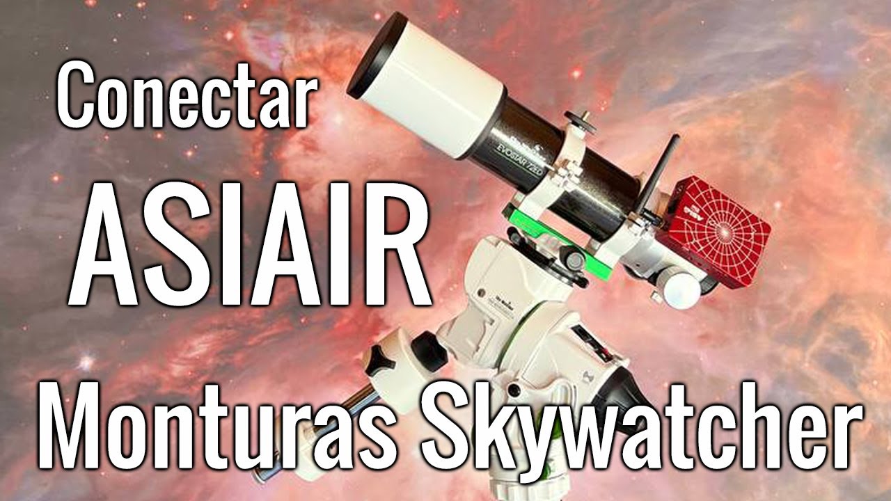 Conectar ASIAIR ZWO a monturas Skywatcher 👉 Staradventurer EQ6R AZEQ6 HEQ5 Etc