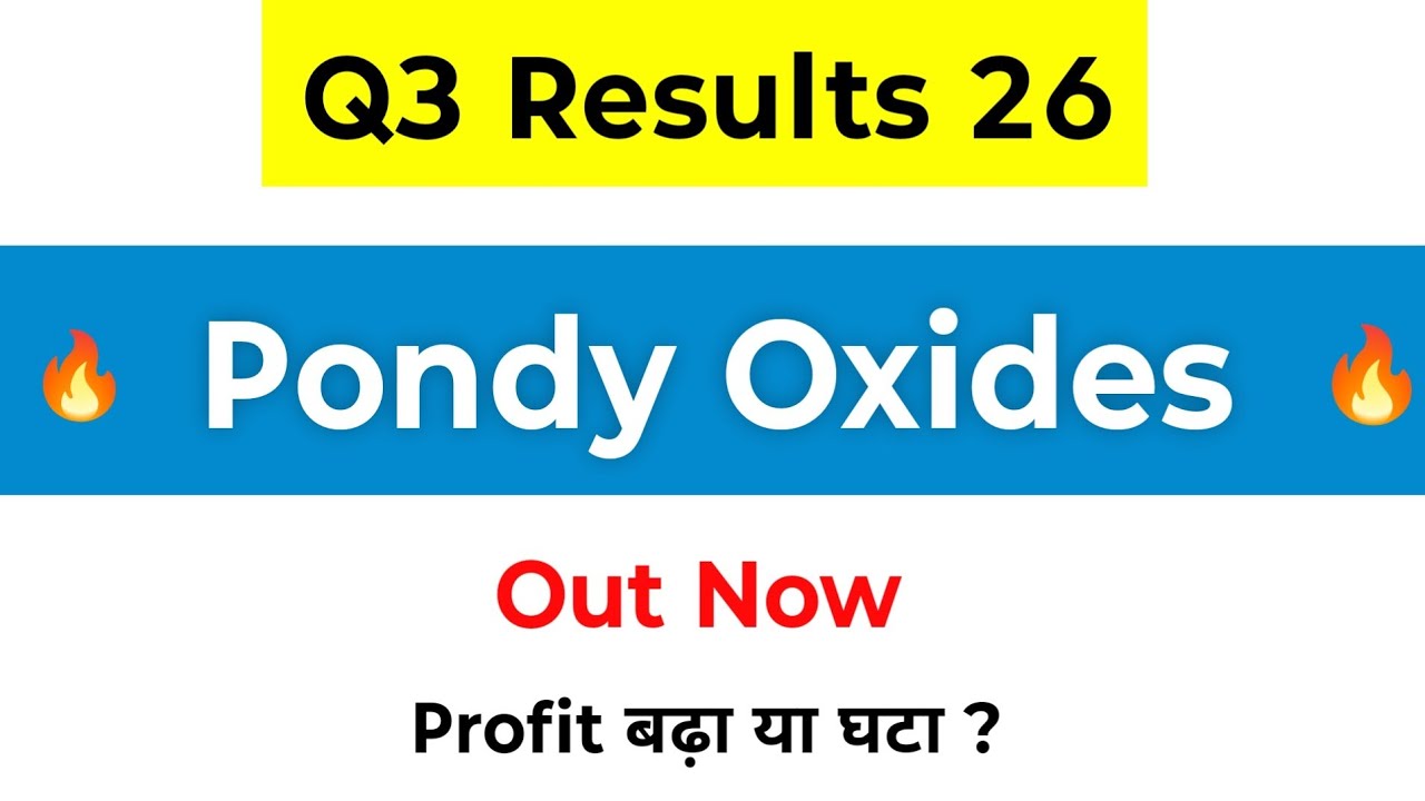 Pondy Oxides Q3 Results | Pondy Oxides Latest News | Pondy Oxides & Chemicals Ltd