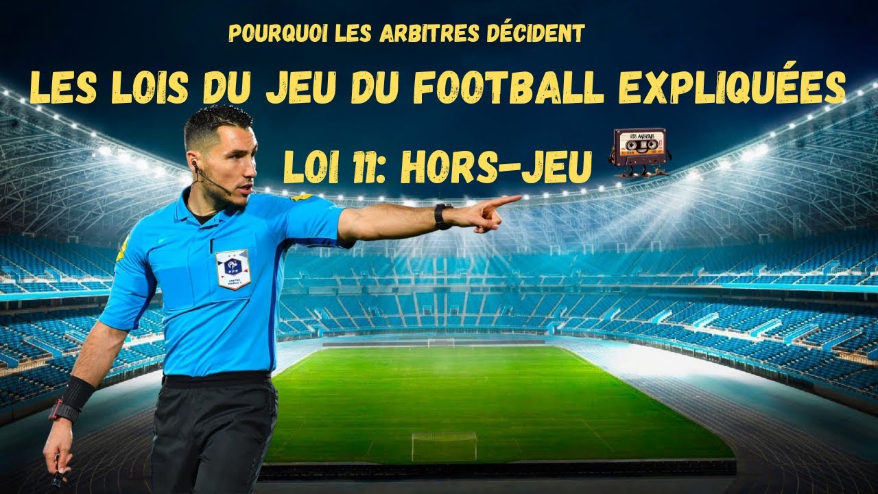 Les Lois et règles du Jeu du football expliquées - Loi 11: Le Hors-jeu