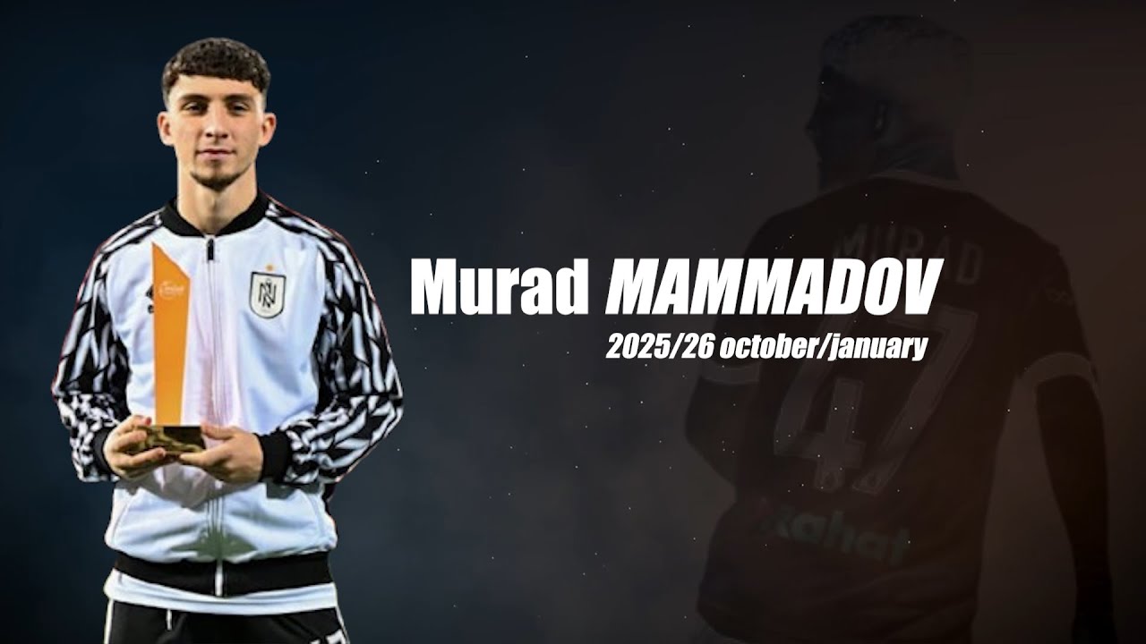 Murad MAMMADOV | 2025/26 october/january