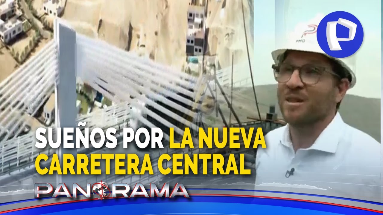 Sueños por la nueva Carretera Central: megaobra costará 20 mil millones para unir Lima a la Oroya